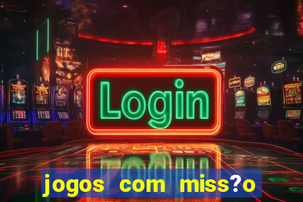 jogos com miss?o slots grátis