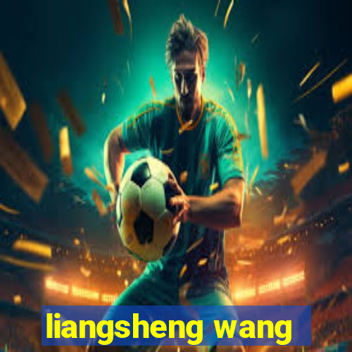 liangsheng wang