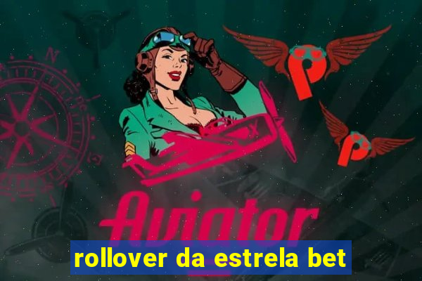 rollover da estrela bet