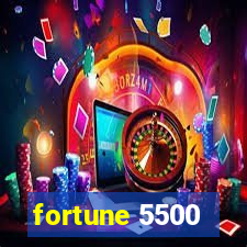 fortune 5500