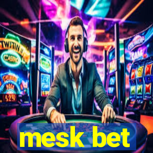 mesk bet