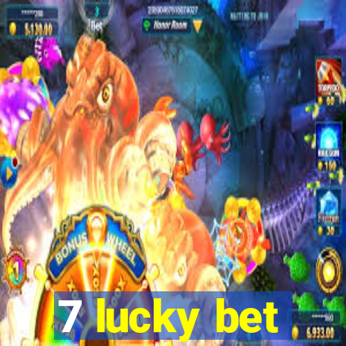 7 lucky bet