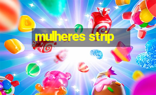 mulheres strip