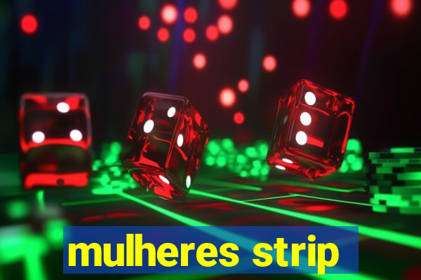 mulheres strip