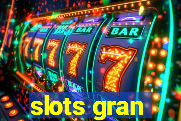 slots gran