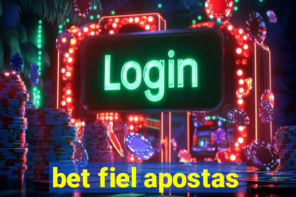 bet fiel apostas