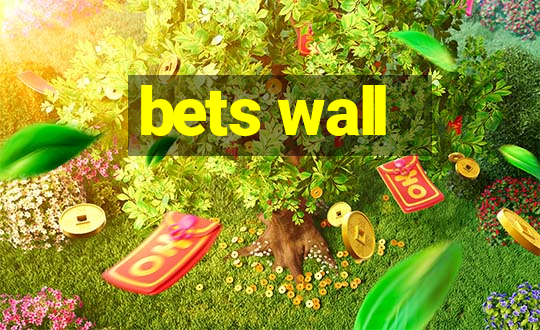 bets wall