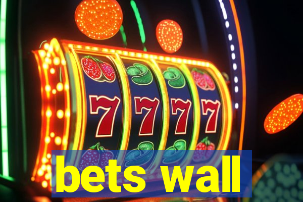 bets wall