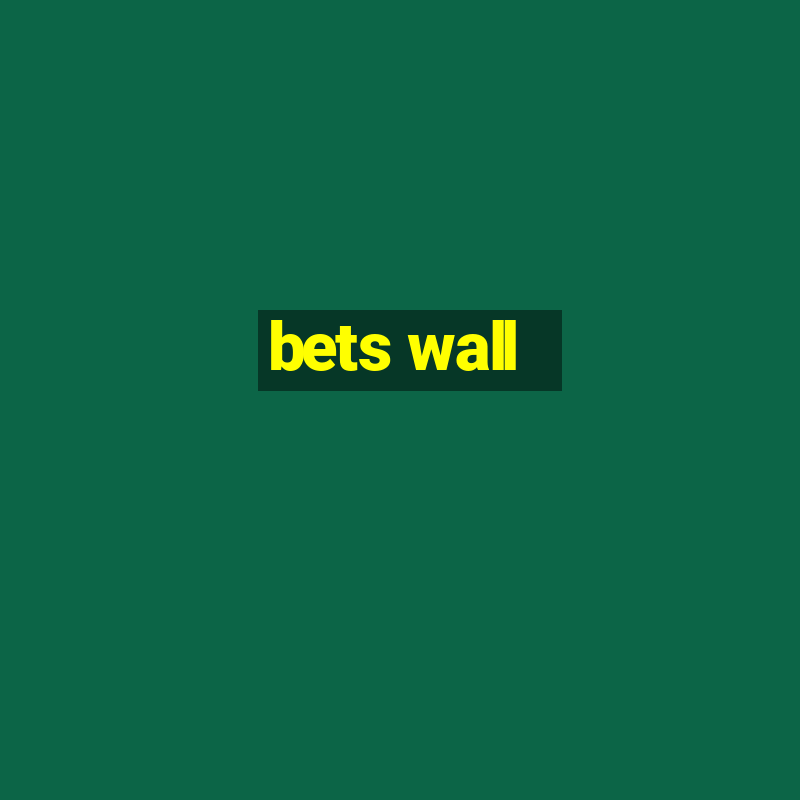 bets wall