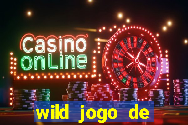 wild jogo de aposta tigre