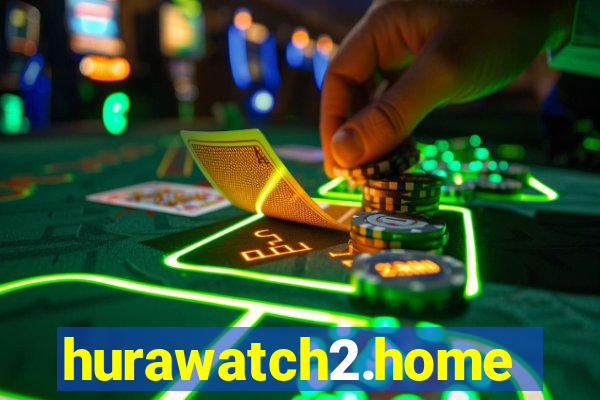 hurawatch2.home