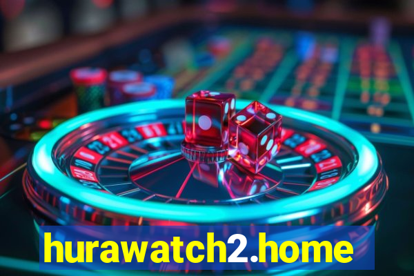 hurawatch2.home