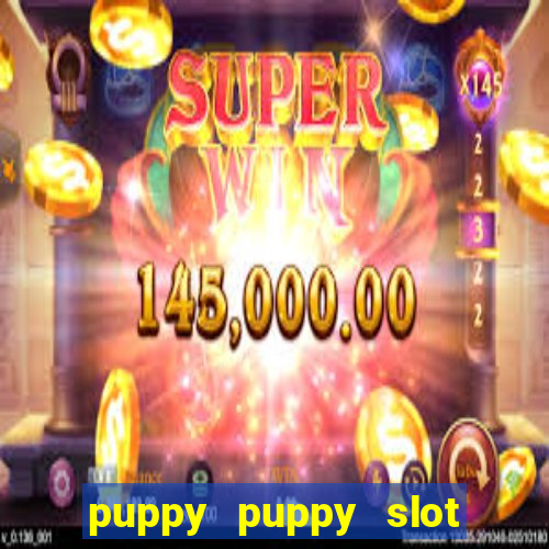 puppy puppy slot free play