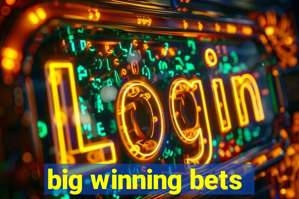 big winning bets