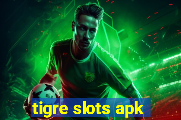 tigre slots apk