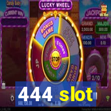 444 slot