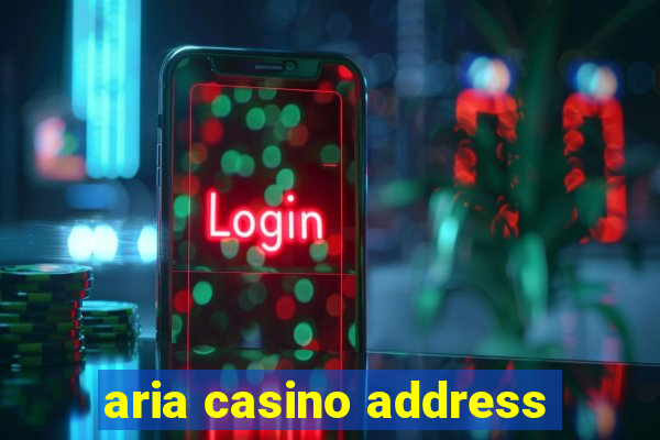 aria casino address