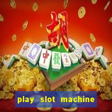 play slot machine for free