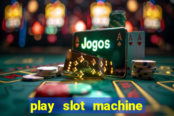 play slot machine for free