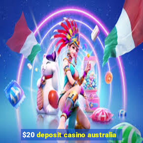 $20 deposit casino australia