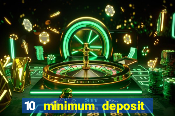 10 minimum deposit casinos canada