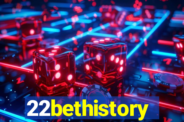 22bethistory