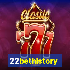 22bethistory