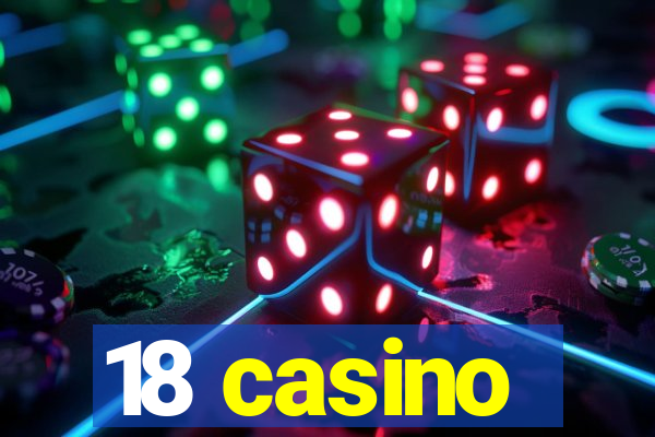 18 casino