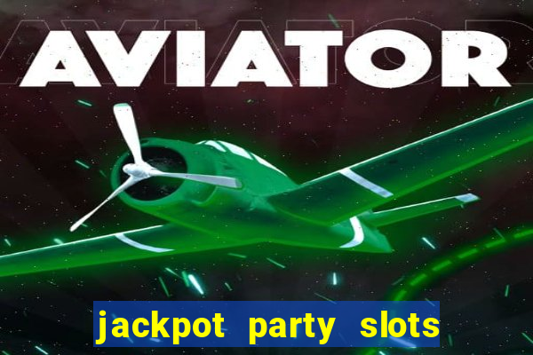 jackpot party slots win real cash