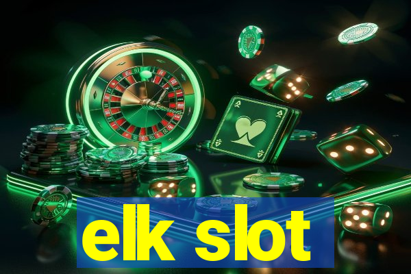 elk slot