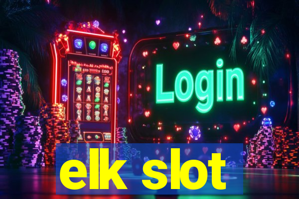 elk slot