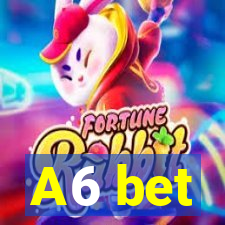 A6 bet