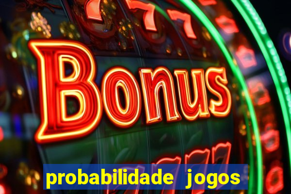 probabilidade jogos de futebol