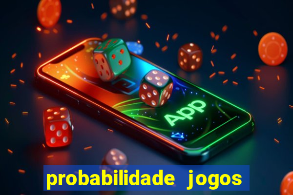 probabilidade jogos de futebol