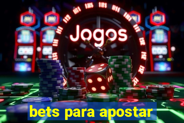 bets para apostar