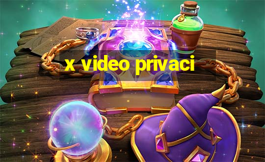 x video privaci