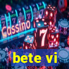 bete vi