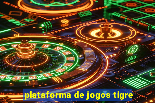 plataforma de jogos tigre