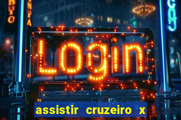 assistir cruzeiro x bragantino ao vivo