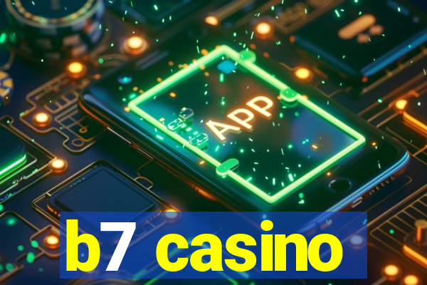 b7 casino