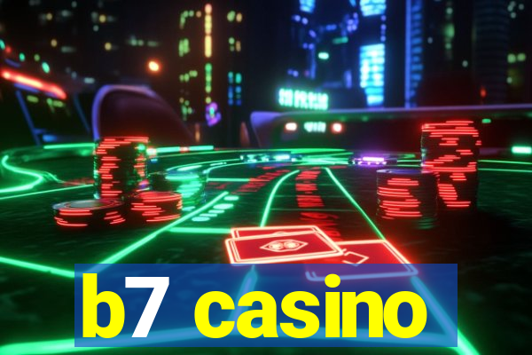 b7 casino