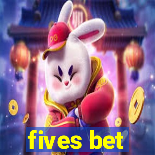 fives bet