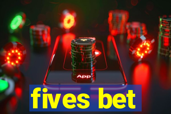 fives bet