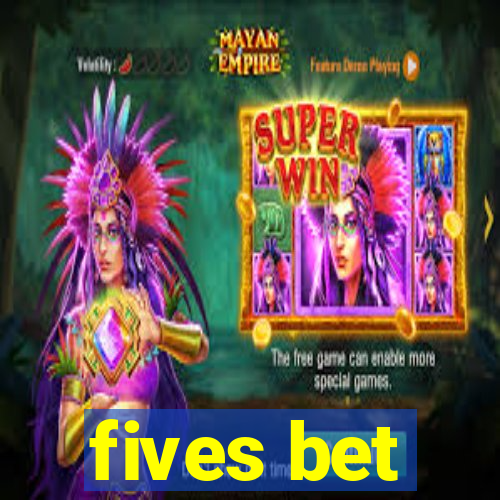 fives bet