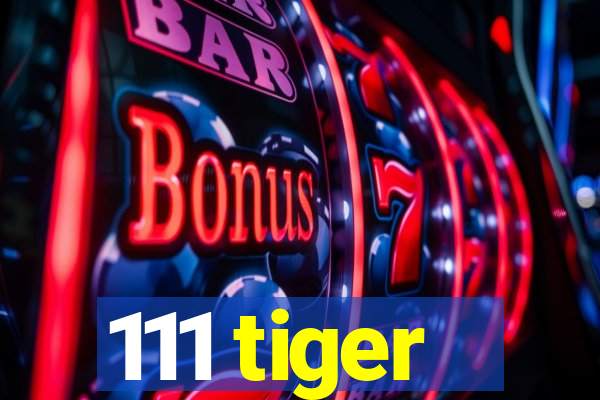 111 tiger