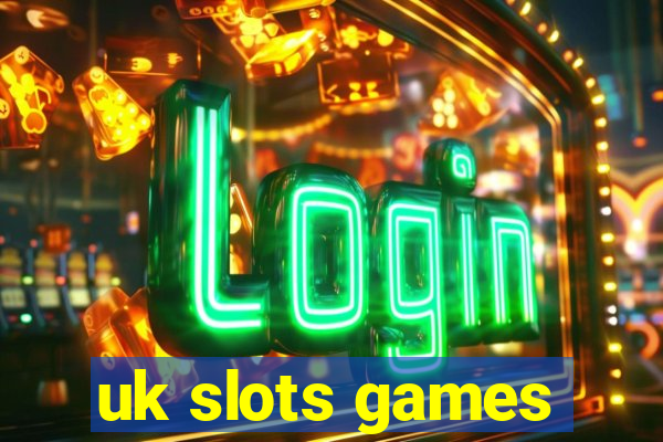 uk slots games