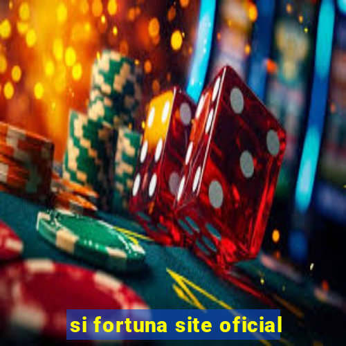 si fortuna site oficial