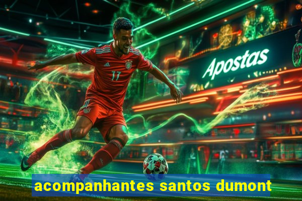 acompanhantes santos dumont