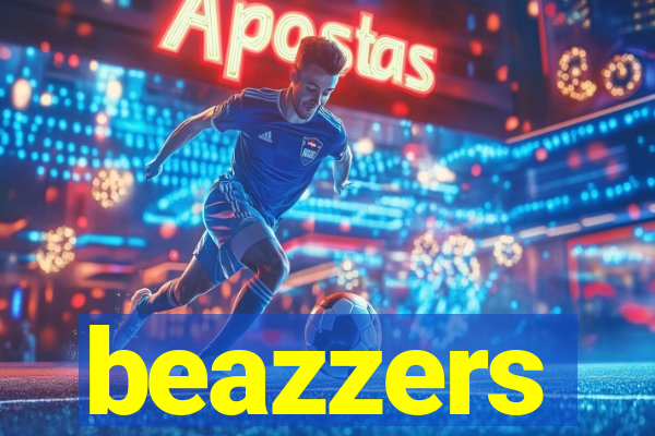 beazzers