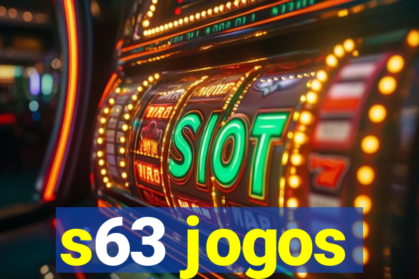 s63 jogos